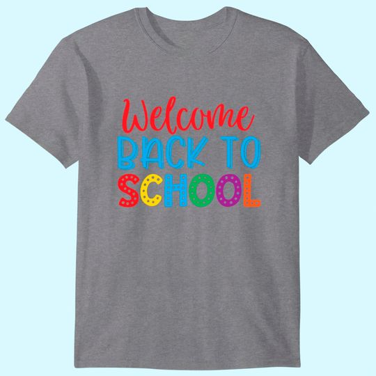 Welcome Back To School T Shirt