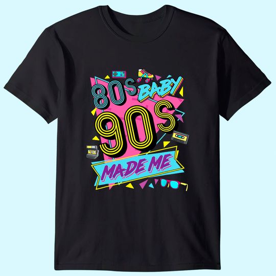 Vintage 1980s 80's Baby 1990s 90's Made Me Retro Nostalgia T Shirt