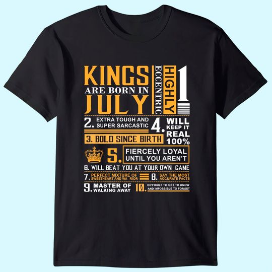 Birthday Gifts - Kings are Born In July T-Shirt