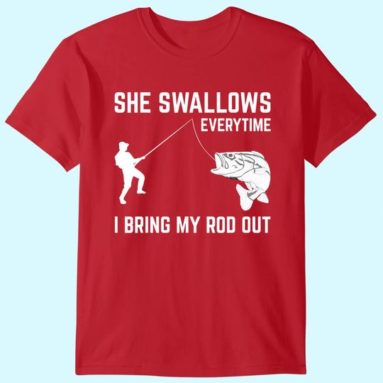 Mens She Swallows Funny Fishing Gift For Men Adult Humor Fishing T-Shirt