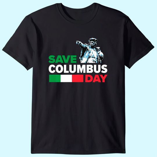 Save Columbus Day - Italian Pride T-Shirt