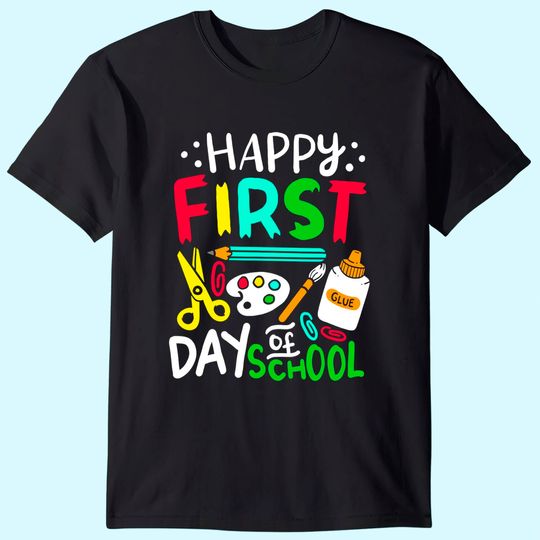 Happy First Day of School Teacher Back to School Student T Shirt