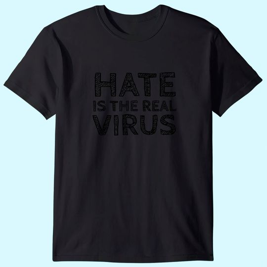 Stop Hate Asian Men's T Shirt Hate Is The Real Virus