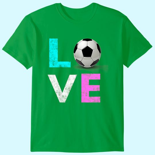Girls Love Soccer T Shirt