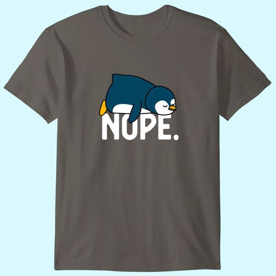 Nope Not Today Lazy Penguin Animal T Shirt
