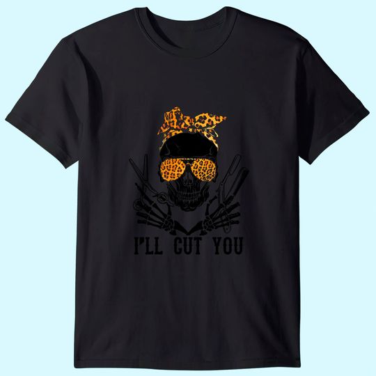 Skull Leopard Hairdresser I'll Cut You Halloween T-Shirt
