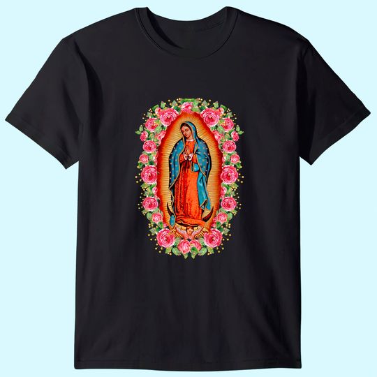 Our Lady Virgen De Guadalupe Virgin Mary T-Shirt