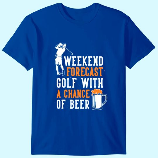 Weekend Forecast Golf With A Chance Of Beer T-Shirt