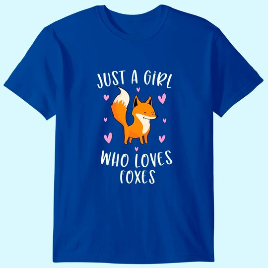 Just A Girl Who Loves Foxes Funny Fox Gifts For Girls T-Shirt