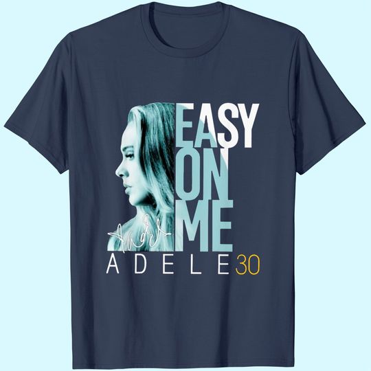 Easy On Me Adele 30 Signature T-Shirt