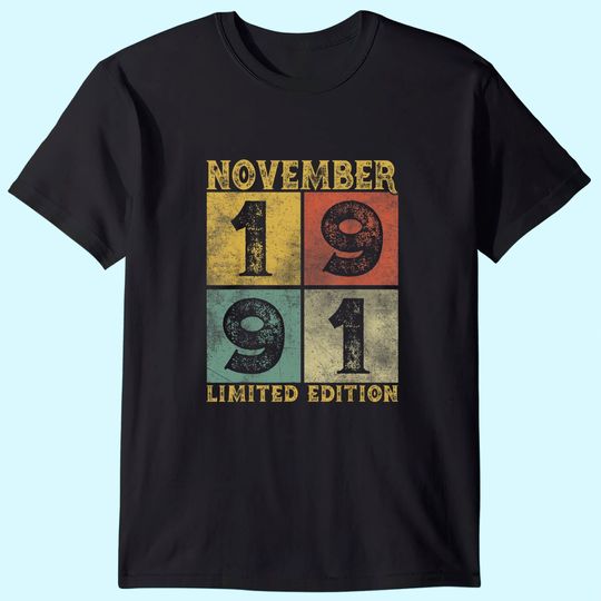 November 1991 30 Years Born In 1991 30th Bday Gift T-Shirt