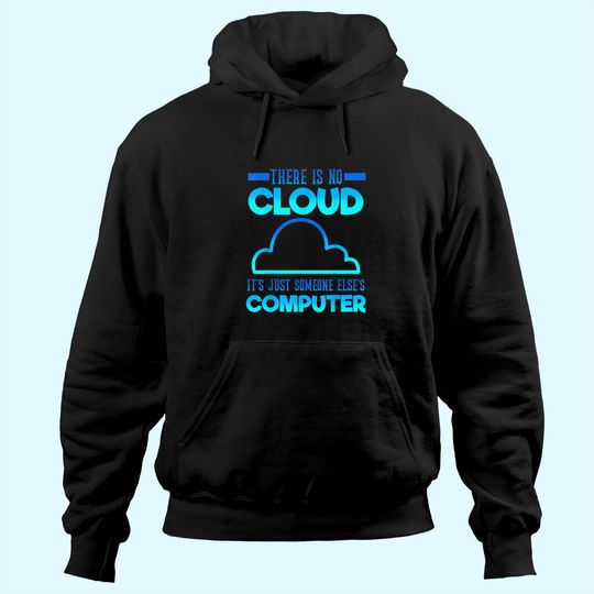 There Is No Cloud It's Just someone Else's Computer Weather Hoodie