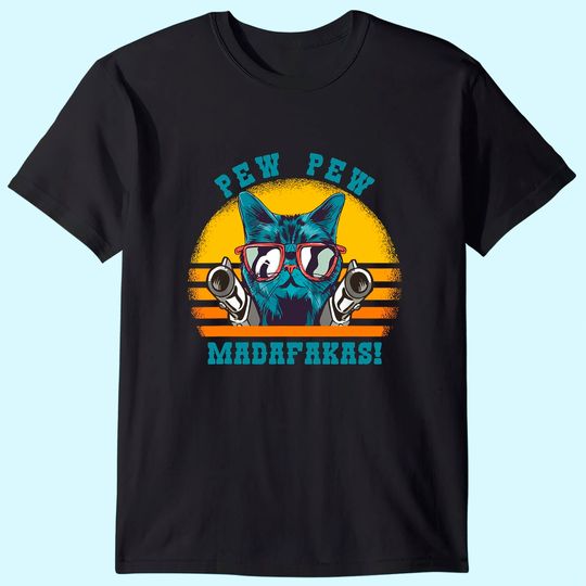 Pew Pew Madafakas Funny Cat T-Shirt