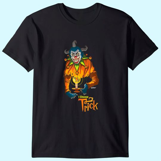 I Choose Trick Scary Clown T-Shirt