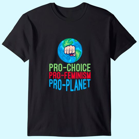Pro Choice Feminist Movement Science Earth Day 2021 T Shirt