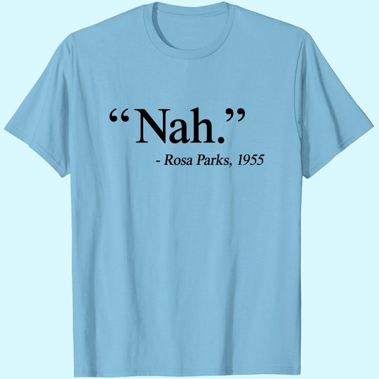 Nah Rosa Parks 1955 T-Shirts