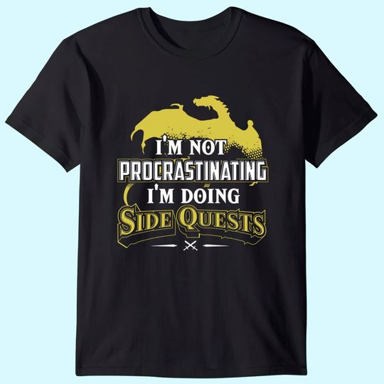I'm not procrastinating I'm doing Side Quests - RPG Gamer T-Shirt