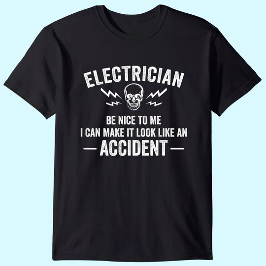Funny Electrician Gift Men Cool Electrical Lineman Gag Quote T Shirt