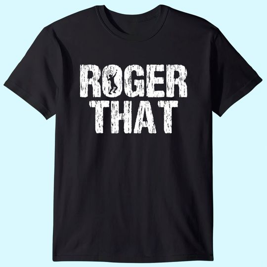 Roger That Tennis T Shirt