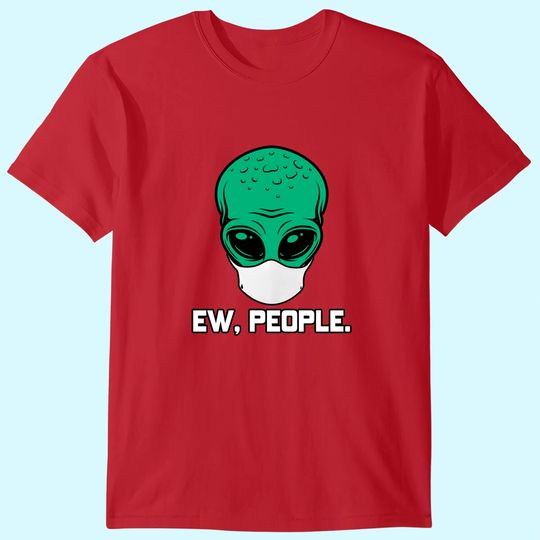 Alien Head With Face Mask I Ew People Aliens UFO Roswell T-Shirt