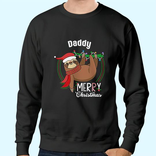 Custom Matching Sloth Merry Christmas Pajamas Daddy Sweatshirts