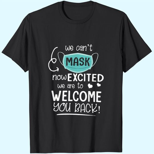 Cant Mask Excited Back to School Teacher 1st Day of Schools Shirt