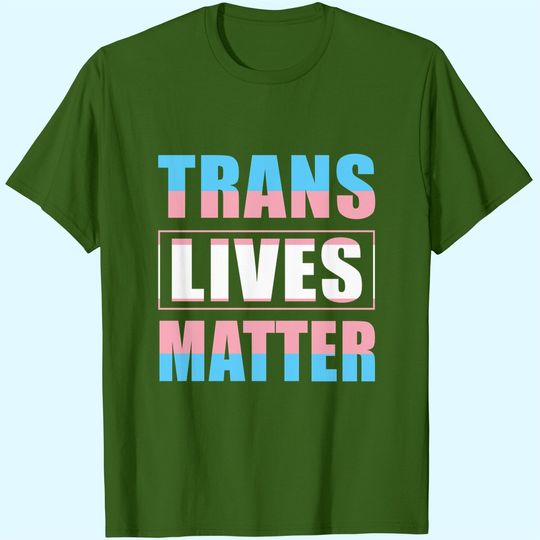 Trans Lives Matter Shirt