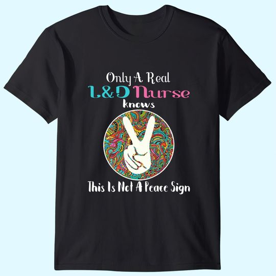 L&D Nurse Assistant Labor & Delivery Nurse TT Shirt