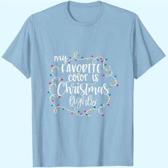 My Favorite Color is Christmas Lights T-Shirt