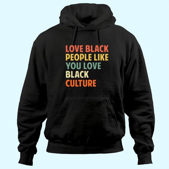 Black People Like You Love Black Culture Hoodie