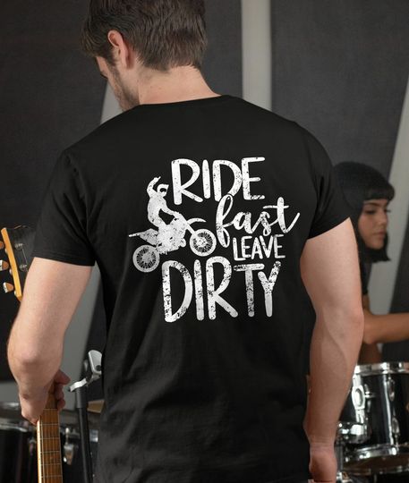 Ride Fast Leave Dirty T-shirt