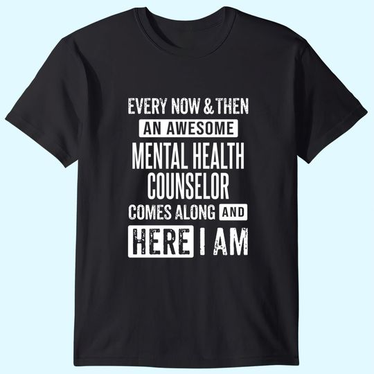 Sarcastic Mental Health Counselor Therapist Saying T-Shirt