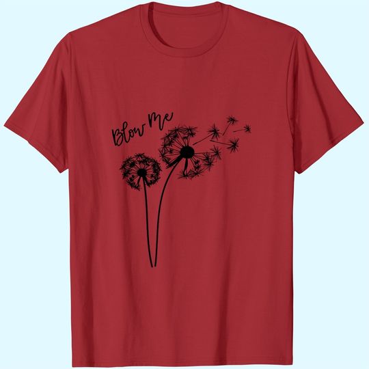 Womens Blow Me Dandelion T Shirt