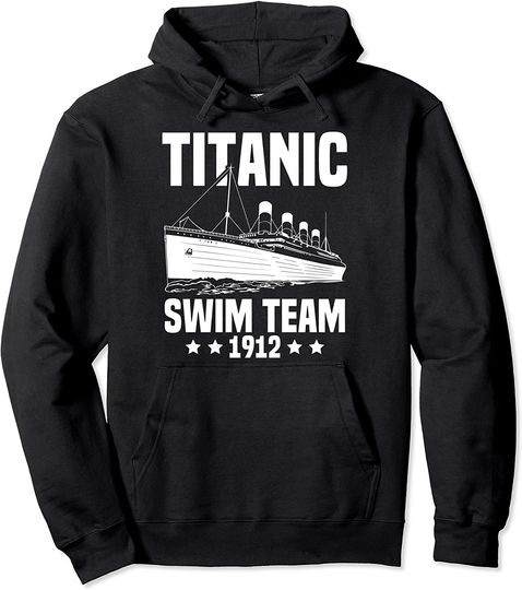 Titanic Swim Team 1912 Gifts Swimming Boat Lovers Pullover Hoodie
