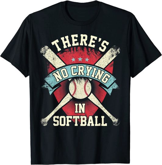 Theres No Crying In Softball Baseball Lover T-Shirt