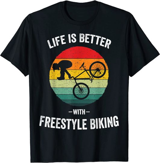 Life is better with Freestyle Biking | Vintage BMX Bikes T-Shirt
