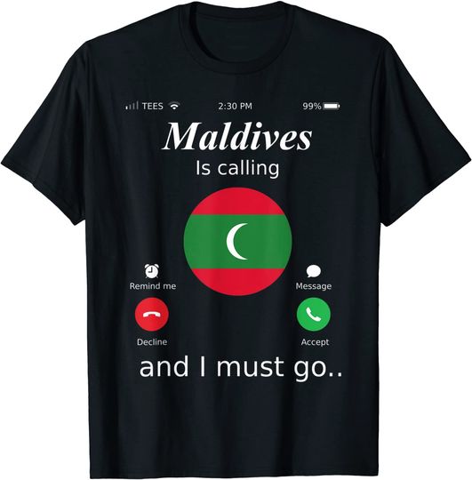 Maldives Is Calling and I Must Go Maldives Flag shirt T-Shirt