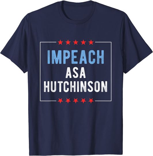 Impeach Asa Hutchinson T-Shirt