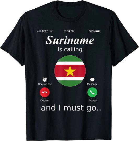Suriname Is Calling and I Must Go Suriname Flag shirt T-Shirt
