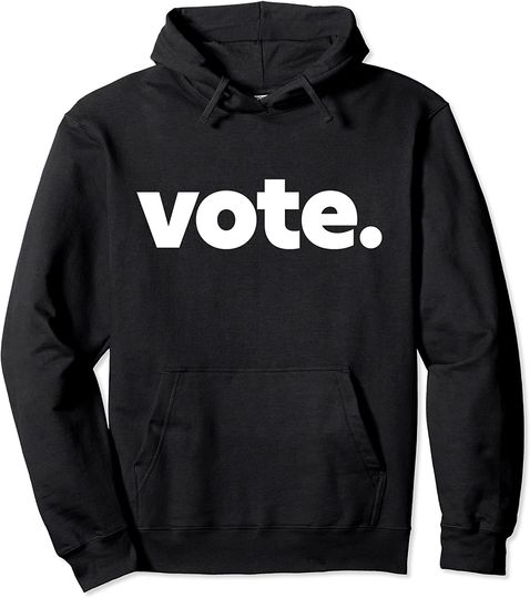 Vote - Election Voting Political Pullover Hoodie