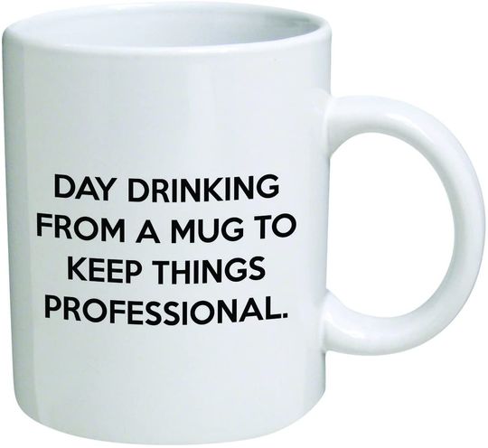 Della Pace Mug - Day Drinking from a Mug to Keep Things Professional - Birthday Gift for Coworkers or boss.