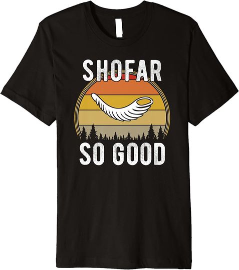 Shofar So Good Rosh Hashanah Yom Kippur Jewish High Holiday PremiumT Shirt