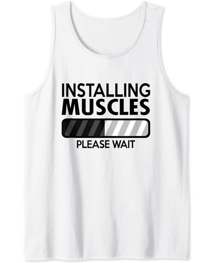 Installing Muscles Please Wait  Gym Workout Quote Tank Top