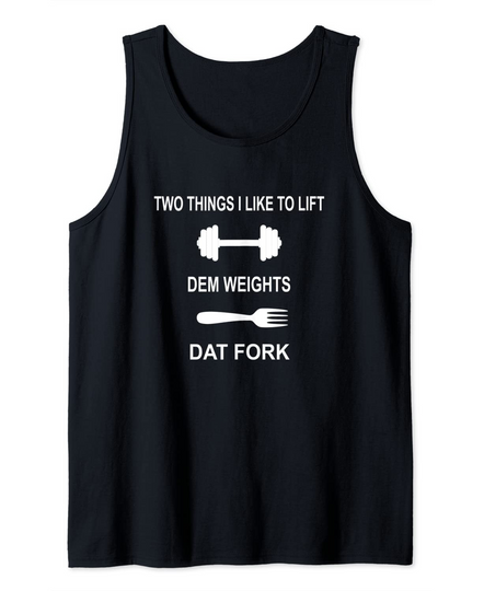 Funny Fitness Gym Quote Workout Two Things I Like To Lift Tank Top