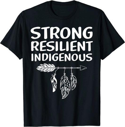 Native American Tee Strong Resilient Woman T-Shirt