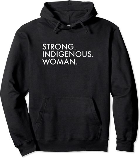 Strong Woman Native American Pullover Hoodie