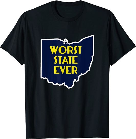 Ohio Worst State Ever T-Shirt Buckeye Hater Tee