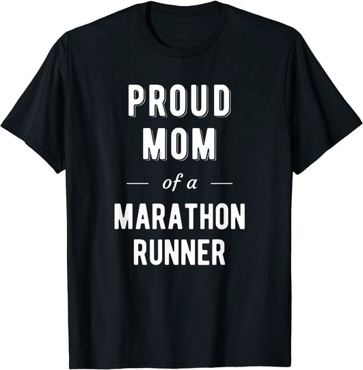 Proud Mom of a Marathon Runner T-Shirt