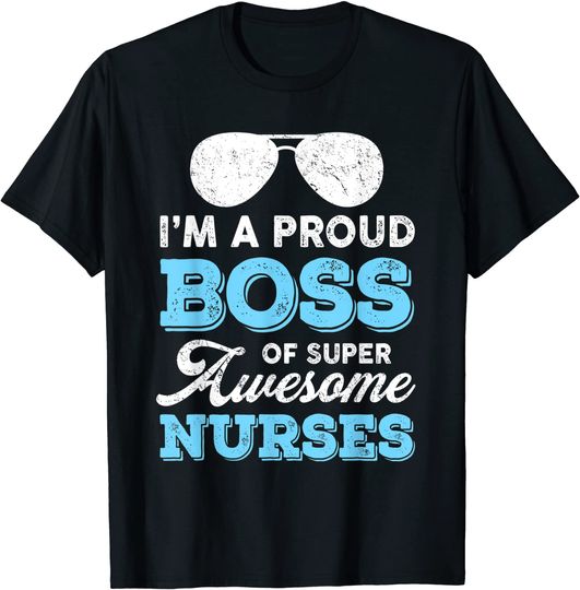 Nursing Nurse Boss's Day Employer Staff T-Shirt