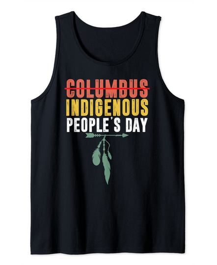 Indigenous People's Day Not Columbus Native American Oct 12 Tank Top